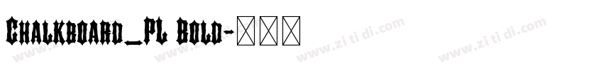 Chalkboard_PL Bold字体转换 Chalkboard_PL Bold字体转换